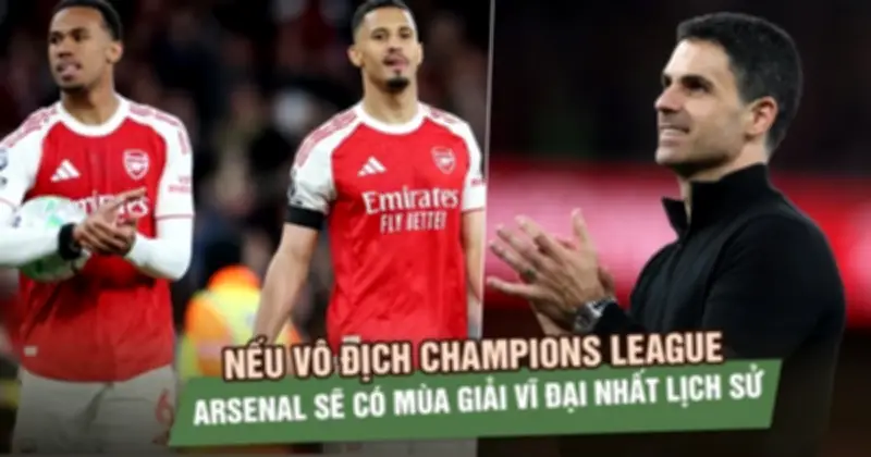 Arsenal vô địch Ngoại hạng Anh sau 22 năm chờ đợi đầy cảm xúc