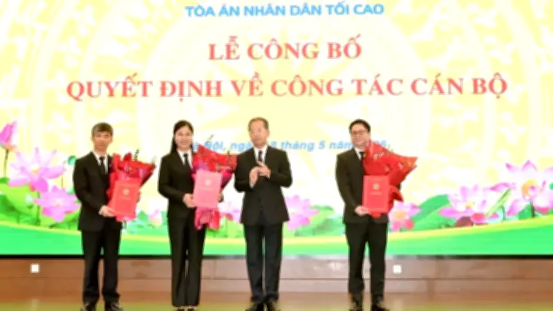 Bổ nhiệm nhân sự mới tại Tòa án nhân dân tối cao