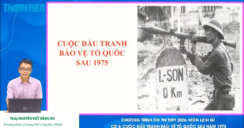 Bí quyết ôn thi THPT 2026 môn Lịch sử: Chuyên đề 6 - Cuộc đấu tranh bảo vệ Tổ quốc sau 1975