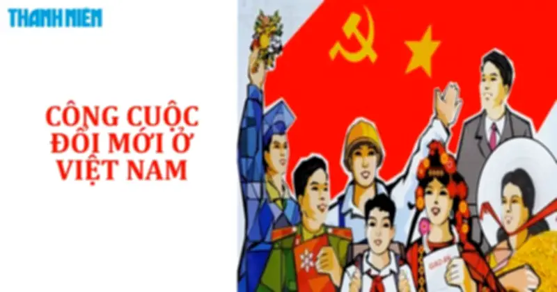 Bí quyết ôn thi THPT 2026 môn Lịch sử: Chuyên đề 7 - Công cuộc đổi mới ở Việt Nam