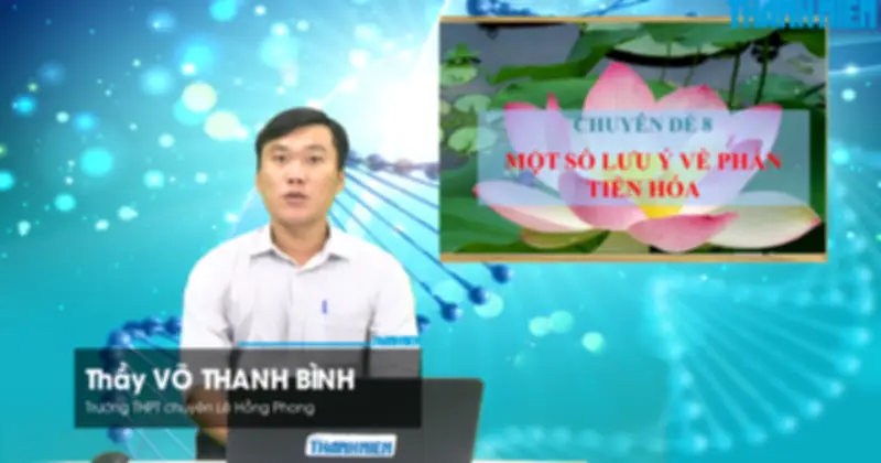 Bí quyết ôn thi THPT 2026 môn Sinh học: Chuyên đề 8 – Tiến hóa