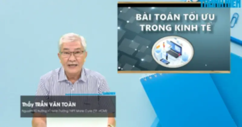 Bí quyết ôn thi THPT 2026 môn Toán: Chuyên đề 6 bài toán tối ưu trong kinh tế