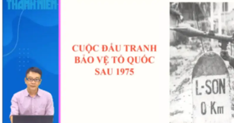 Bí quyết ôn thi tốt nghiệp THPT 2026: Chuyên đề lịch sử bảo vệ Tổ quốc sau 1975