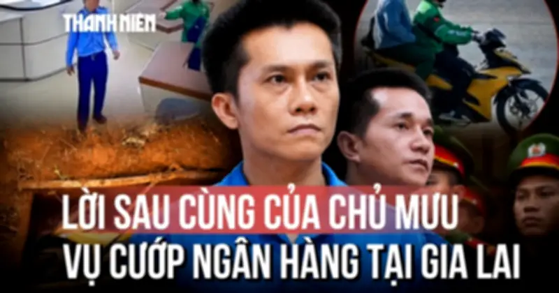 Chủ mưu vụ cướp ngân hàng ở Gia Lai xin giảm án cho đồng phạm