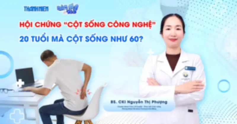 Cảnh báo hội chứng cột sống công nghệ ở người trẻ tuổi