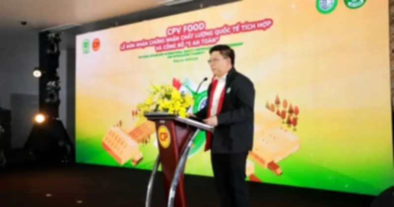 CPV Food Bình Phước đạt chứng nhận CPF Food Standard đầu tiên tại Việt Nam