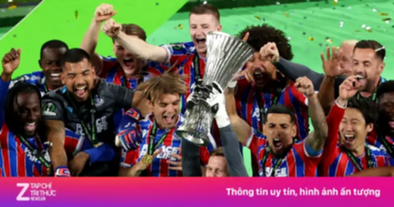 Crystal Palace vô địch Conference League, Premier League có đội thứ 2 đăng quang cúp châu Âu