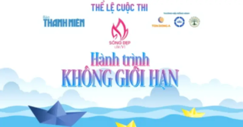Cuộc thi viết 'Sống đẹp' lần thứ VI: Hành trình không giới hạn