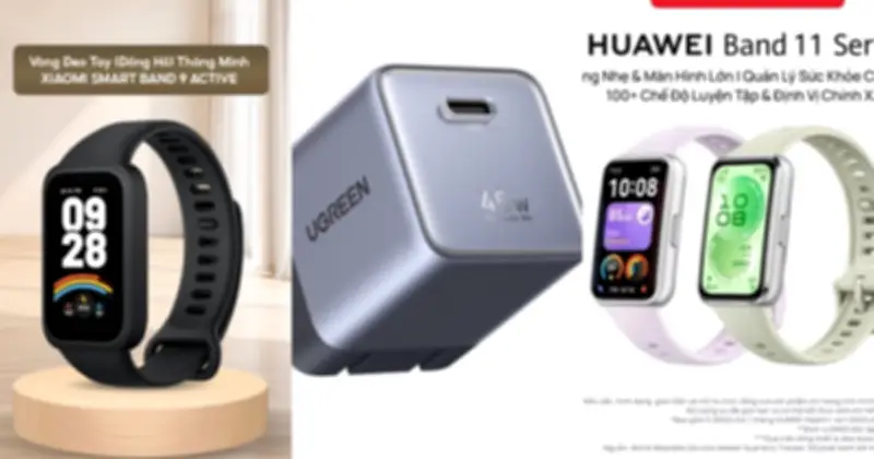Cuối tháng săn sale: Smartband Xiaomi, Huawei giảm gần nửa giá, củ sạc 45W dưới 300.000đ