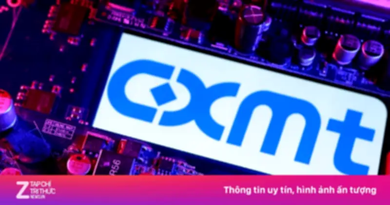 CXMT chuẩn bị IPO giữa lúc doanh thu tăng vọt, giúp Trung Quốc tự chủ DRAM