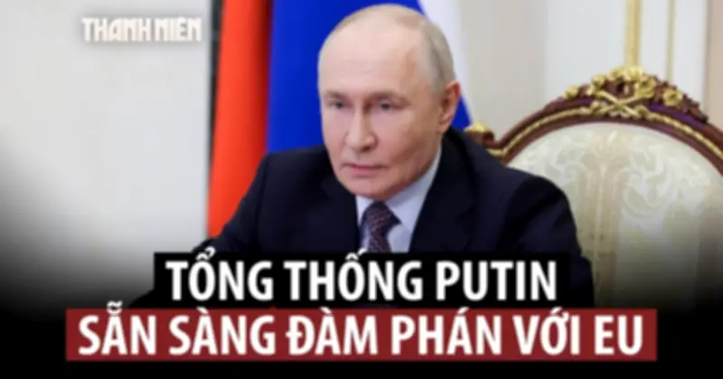 EU thay đổi lập trường về đàm phán với Nga sau thất vọng với Mỹ