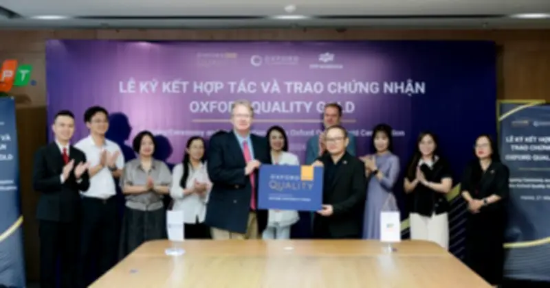 FPT Schools nhận chứng nhận Oxford Quality Gold, tiên phong dạy tiếng Anh chuẩn quốc tế
