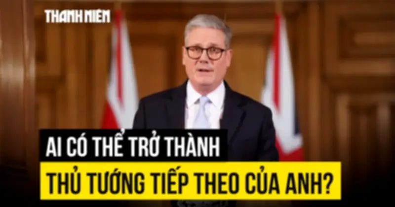 Ghế thủ tướng Anh lung lay: Ai có thể thay thế?