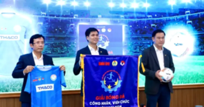 Giải bóng đá công nhân, viên chức Việt Nam 2026: 48 đội tranh tài từ Bắc vào Nam