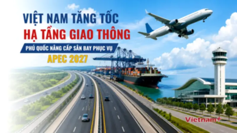 Hạ tầng giao thông Việt Nam tăng tốc với loạt dự án trọng điểm