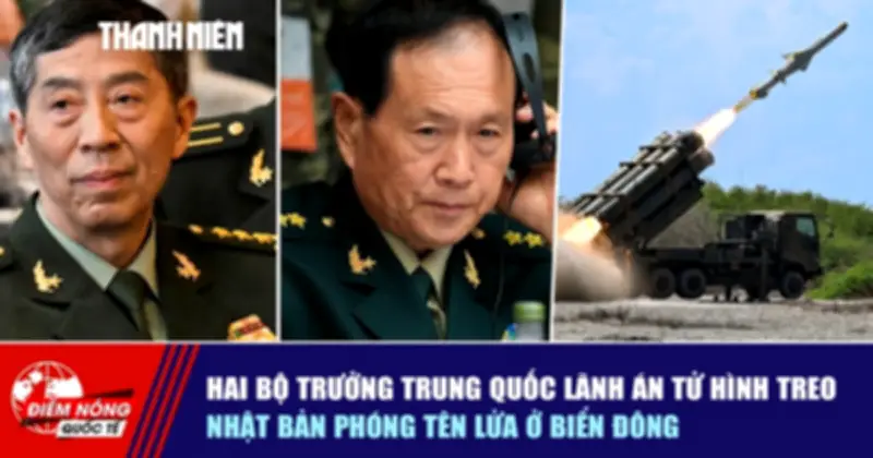 Hai bộ trưởng Trung Quốc lĩnh án tử hình; Nhật Bản phóng tên lửa ở Biển Đông