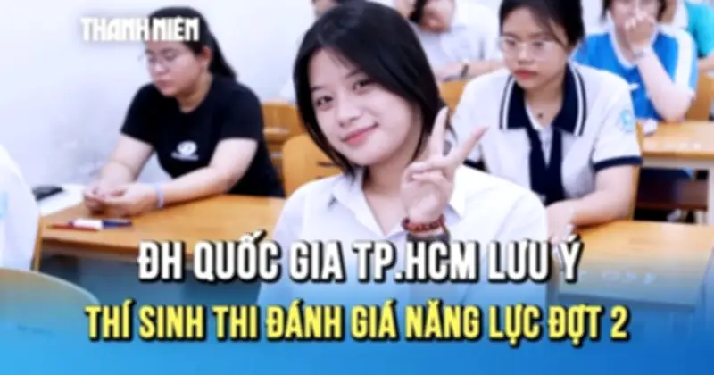 Hơn 173.000 thí sinh đăng ký thi đánh giá năng lực đợt 2 của ĐH Quốc gia TP.HCM