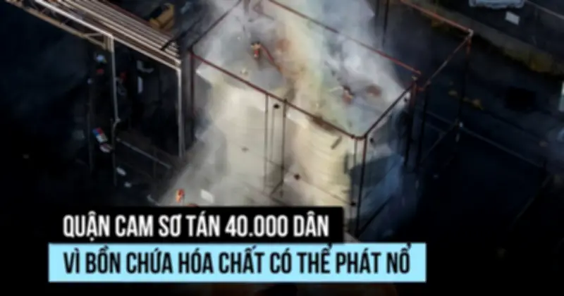Hơn 40.000 dân sơ tán vì kho hóa chất có nguy cơ phát nổ