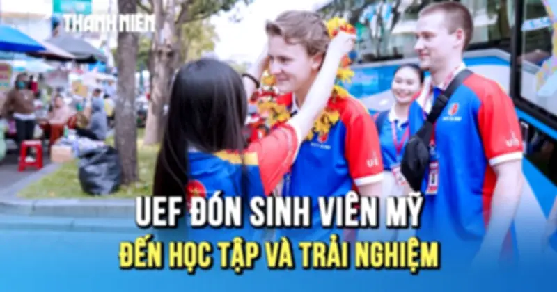 Hành trình 13.000 km: Sinh viên Mỹ giao lưu văn hóa và học thuật tại UEF