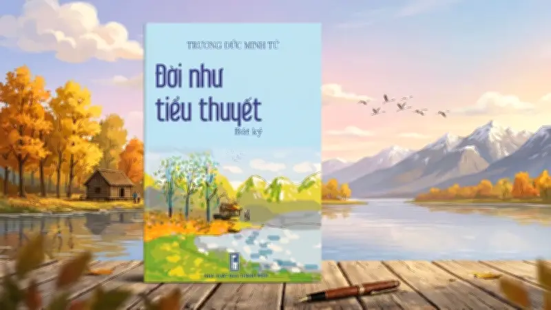 Đời như tiểu thuyết: Những phận người và dòng chảy lịch sử