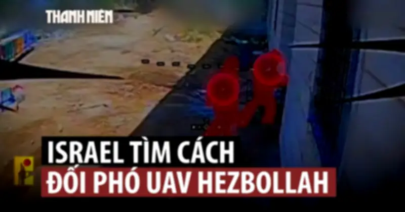 IDF khẩn trương trang bị lưới chống UAV trước nguy cơ từ Hezbollah
