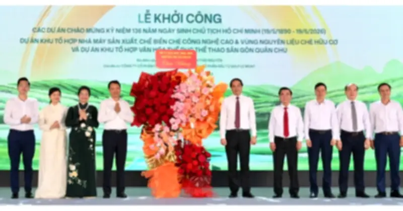 Khởi công tổ hợp sản xuất chè công nghệ cao tại Thái Nguyên