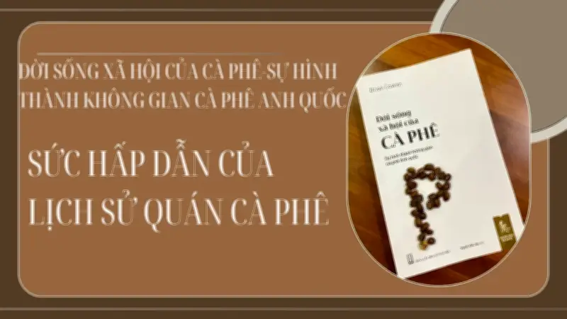 Khám phá lịch sử xã hội của cà-phê qua cuốn sách mới