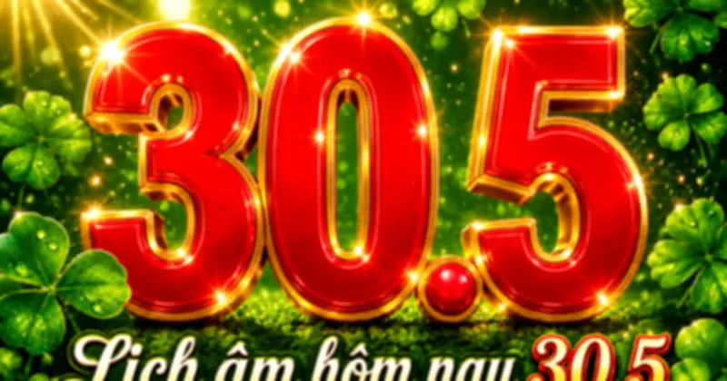 Lịch âm hôm nay 30.5: Ngày Giáp Thìn, tháng Quý Tỵ, năm Bính Ngọ