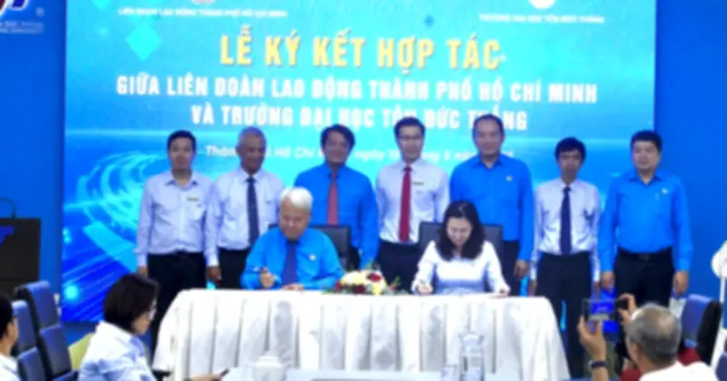Liên đoàn Lao động TP.HCM và ĐH Tôn Đức Thắng ký kết hợp tác chiến lược