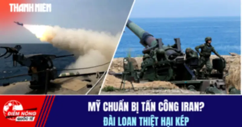 Mỹ chuẩn bị tấn công Iran, Đài Loan thiệt hại kép
