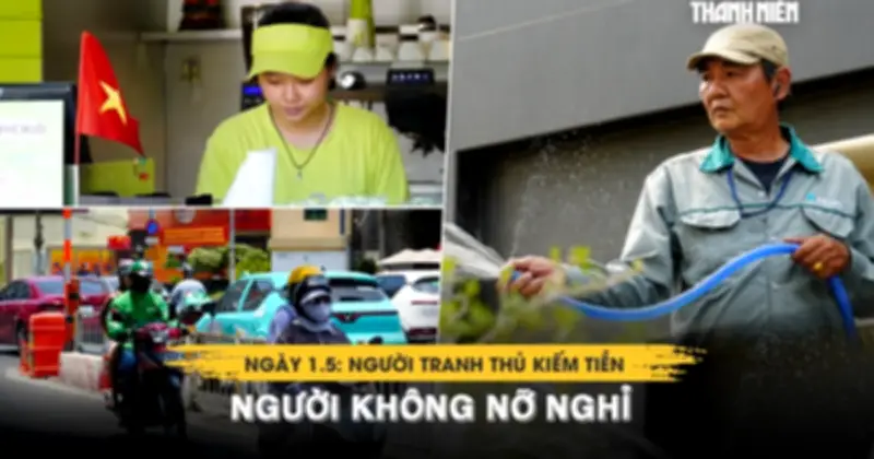 Mưu sinh ngày Quốc tế lao động: Người tranh thủ kiếm tiền, người không nỡ nghỉ