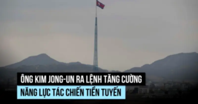 Ông Kim Jong-un ra lệnh tăng cường năng lực tác chiến tiền tuyến