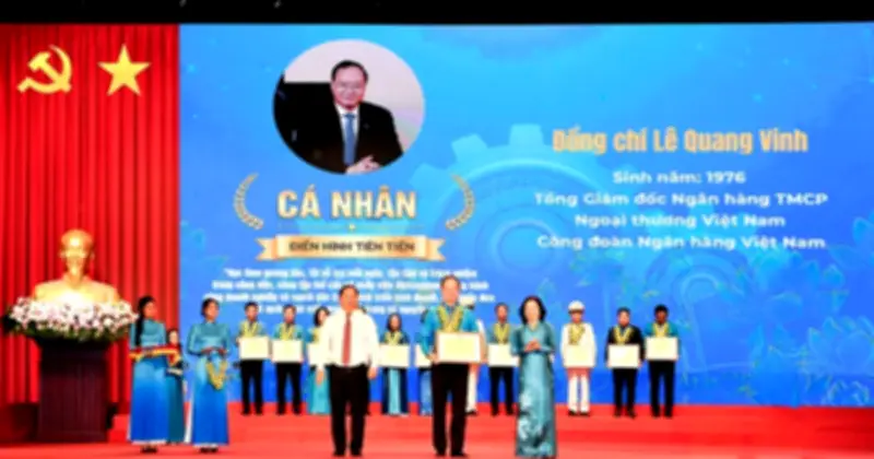 Ông Lê Quang Vinh được Tổng LĐLĐ Việt Nam khen thưởng vì thành tích xuất sắc