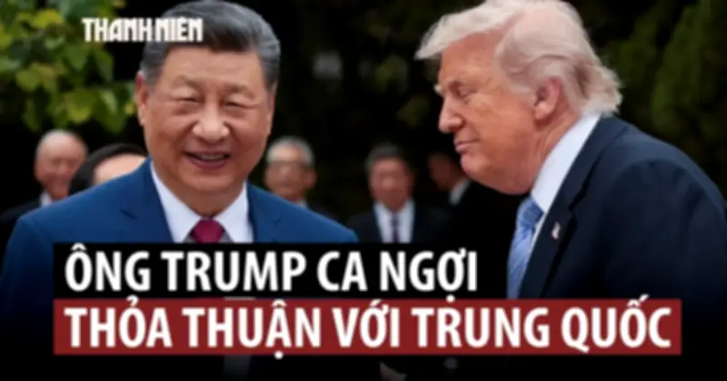Ông Trump: Đàm phán với Trung Quốc có tiến triển thực sự, Iran vẫn là vấn đề
