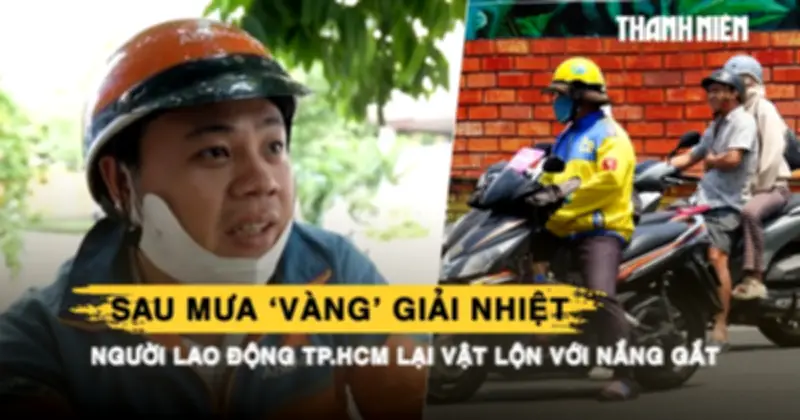 Người lao động TP.HCM vật lộn với thời tiết nắng mưa thất thường