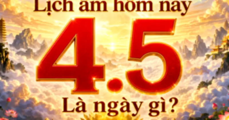 Ngày 4/5/2026 là ngày gì? Lịch âm dương và sự kiện đáng chú ý
