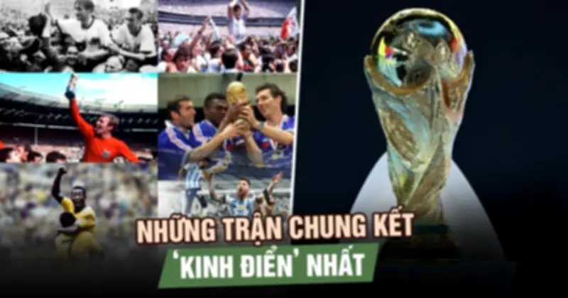 Những trận chung kết World Cup kinh điển nhất lịch sử, từ Maracana đến Lusail