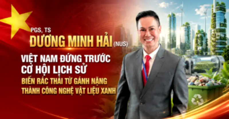 PGS Dương Minh Hải: Biến rác thải thành nguồn lực kinh tế xanh cho Việt Nam
