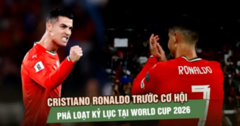 Ronaldo chuẩn bị cho World Cup cuối cùng với loạt kỷ lục chờ phá