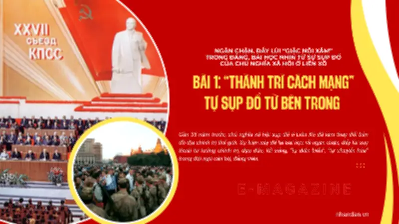 Sự sụp đổ của Liên Xô: Bài học từ 'giặc nội xâm' trong Đảng Cộng sản