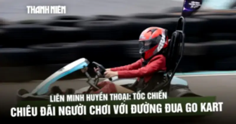 Từ game ra đời thực: Tốc chiến khuấy động mùa hè bằng đường đua go-kart