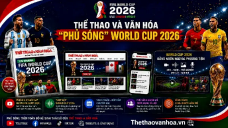 Thể thao và Văn hóa phủ sóng World Cup 2026