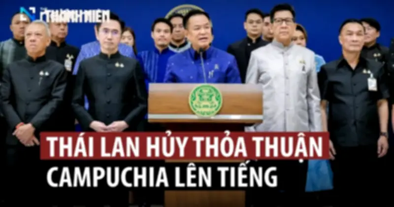 Thái Lan hủy thỏa thuận 25 năm với Campuchia về hợp tác năng lượng