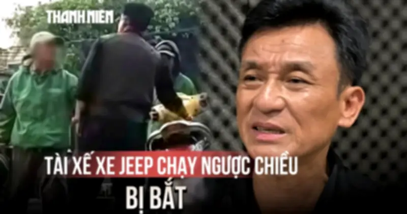 Tài xế xe Jeep chạy ngược chiều, đe dọa người khác bị bắt giam