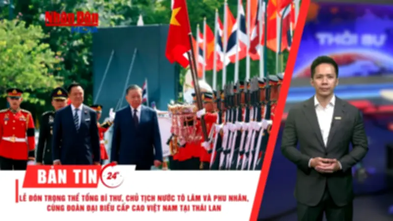 Tổng Bí thư, Chủ tịch nước Tô Lâm thăm Thái Lan, thúc đẩy quan hệ Đối tác Chiến lược toàn diện