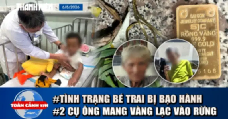 Toàn cảnh 17h: Bé trai bị bạo hành, cụ ông lạc rừng mang vàng, tăng lương cơ sở