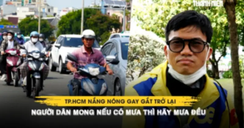 TP.HCM nắng nóng gay gắt trở lại, người dân vật vã giữa oi bức