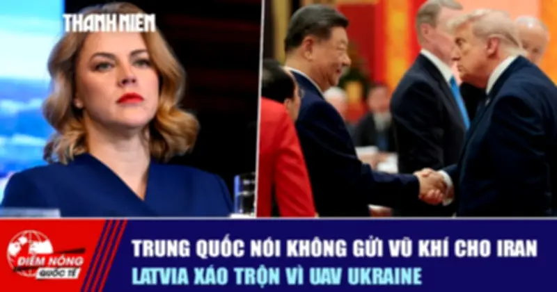Trung Quốc phủ nhận viện trợ vũ khí cho Iran, Latvia cảnh báo UAV Ukraine