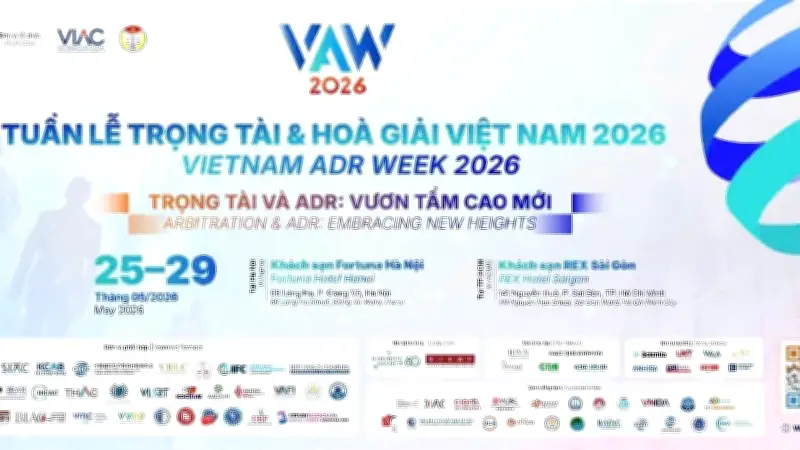 Tuần lễ Trọng tài và Hòa giải Việt Nam 2026: Diễn đàn ADR quy mô lớn
