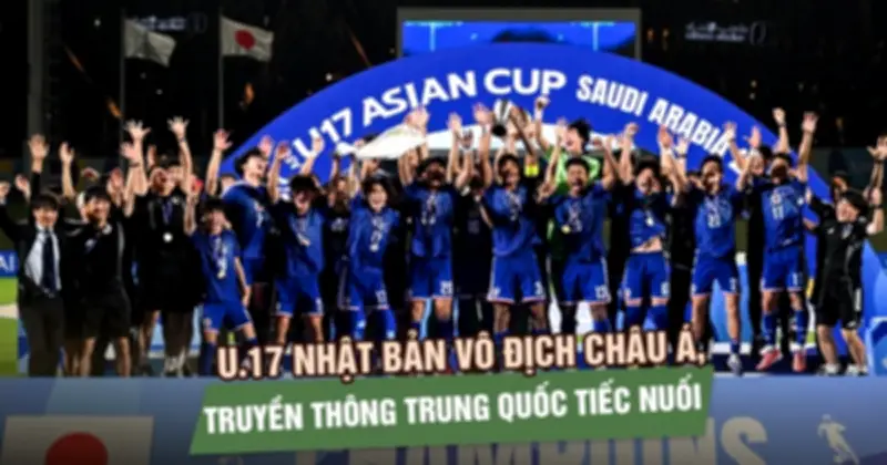 U.17 Nhật Bản lần thứ 5 vô địch châu Á sau chiến thắng nghẹt thở trước Trung Quốc